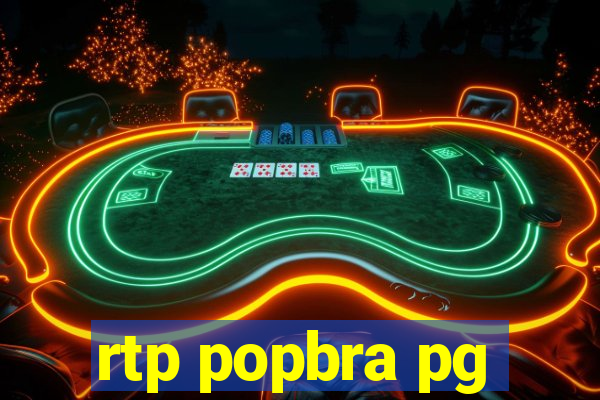 rtp popbra pg